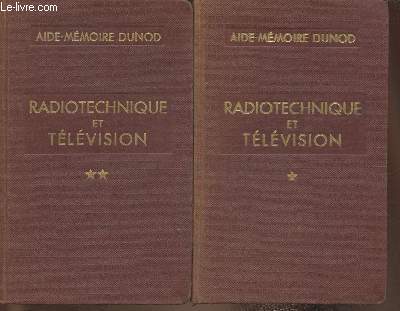 Radiotechnique et tlvision Tomes I et II (2 volumes)- Elves des coles de radiolectricit, ingnieurs, agents techniques, exploitants, installateurs et rparateurs. (Collection 