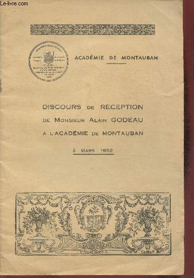 Discours de rception de Monsieur Alain Godeau  l'acadmie de Montauban - 2 mars 1952