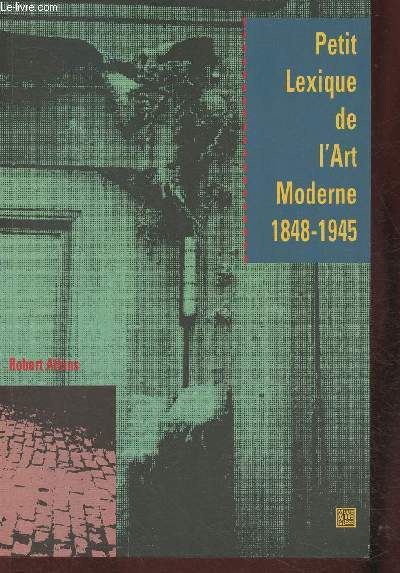 Petit lexique de l'art moderne 1848-1945