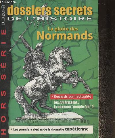 Dossiers secrets de l'Histoire- Hors srie- La gloire des Normands