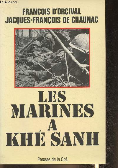 Les marines  Kh Sanh- La guerre Amricaine au Vietnam.