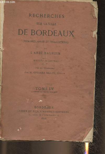 Recherches sur la ville de Bordeaux (Mmoires, essais et dissertations) Tome IV