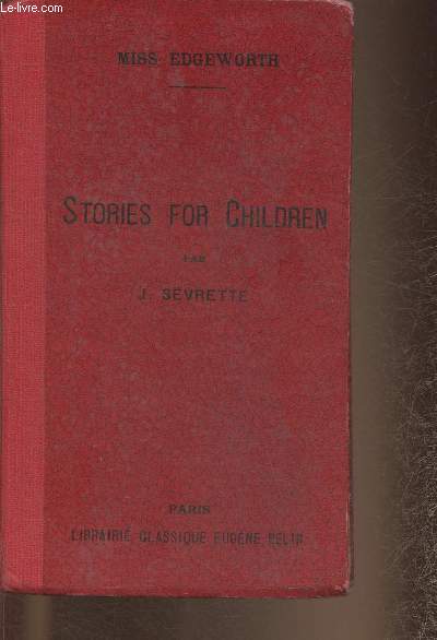 Stories for children- The orange man-The little dog trusty- The cherry orchard- The white pigeon- Tarlton-Lazy Lawrence-Old Poz. Suivis d'un choix de posies