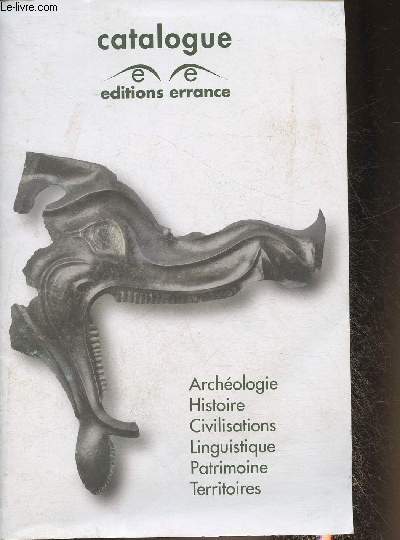 Catalogue ditions errance- Archologie, histoire, civilisations, linguistique, patrimoine, territoire-