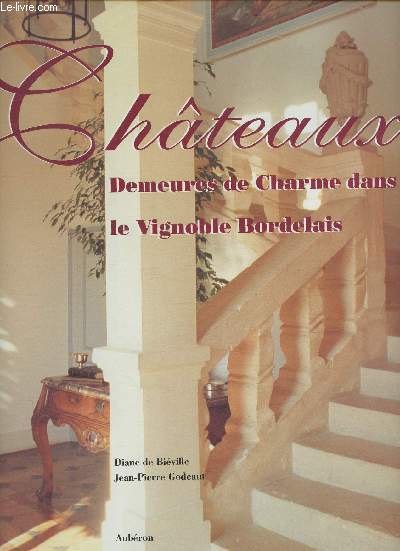 Chteaux, demeures de charmes dans le vignoble Bordelais