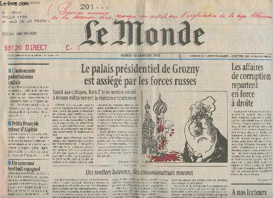 Le monde n15538- 10 Janvier 1995-Sommaire: Le palais prsidentiel de Grozny est assig par les forces russes- Les affaires de corruption repartent en force  droite- La France pour tous- La 