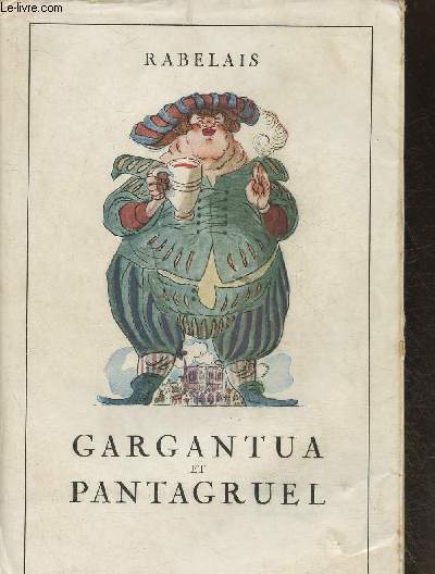 es oeuvres de maitre francoys rabelais - contenant cinq livres de la vie, faits et dits heroiques de garguantua et de son fils pantagruel.