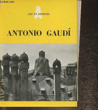 Antonio Gaudi 1852-1926 (Collection 