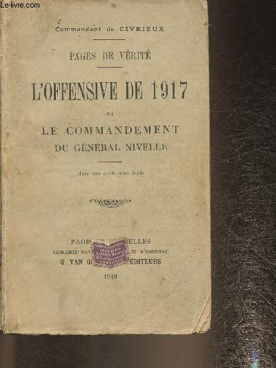Pages de vrit- L'offensive de 1917 et le commandement du gnral Nivelle
