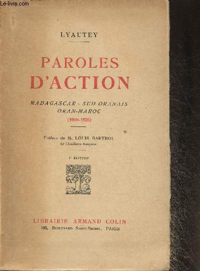 Paroles d'action- Madagascar, Sud-Oranais, Oran, Maroc (1900-1926)