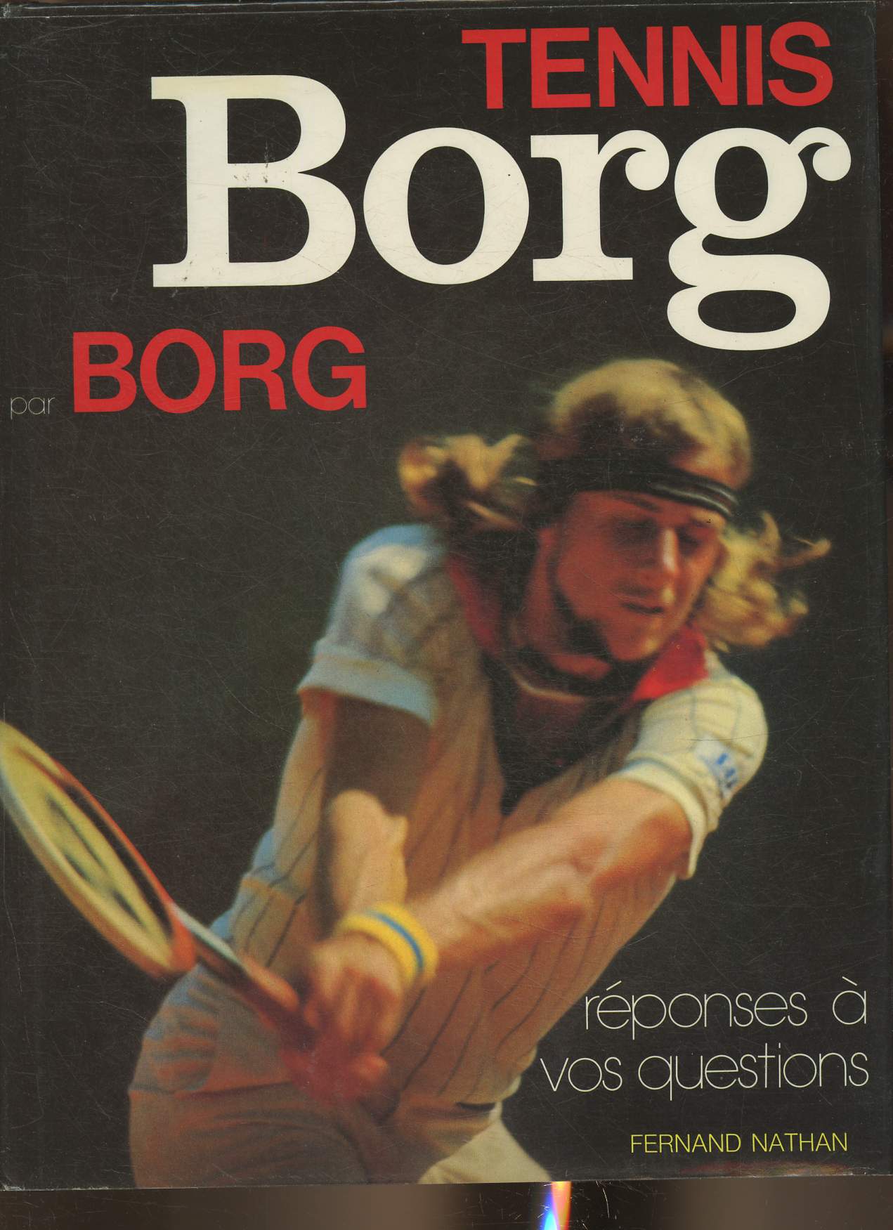 Tennis- rponses  vos questions Borg par Borg