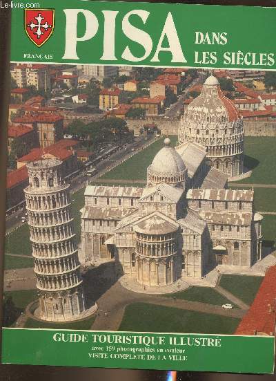 Pisa dans les sicles- Guide touristique illustr