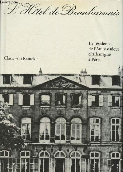 L'Htel de Beauharnais- La rsidence de l'ambassadeur d'Allemagne  Paris