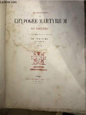Monographie de l'Hypoge-Martyrium de Poitiers