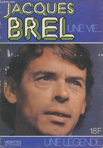 Jacques Brel, une vie, une lgende (Collection 