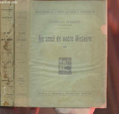 2 volumes/Au seuil de notre Histoire Tomes I et III:1905-1914/1923-1930 - Leons faites au collge de France