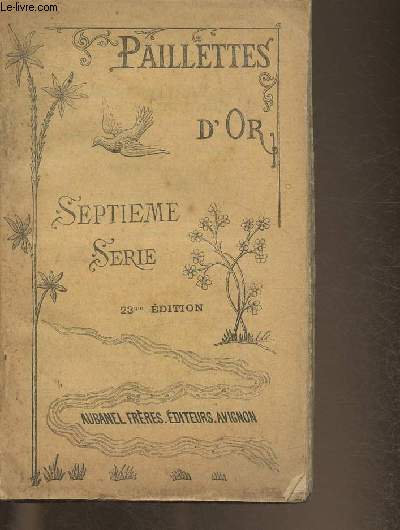 Paillettes d'or 7me srie- Cueillette de petits conseils pour la sanctification et le bonheur de la vie (recueil des annes 1886-87-88)