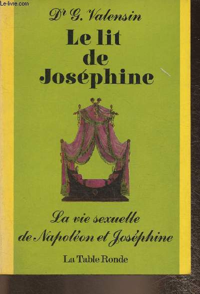 Le lit de Josphine- Vie sexuelle de Napolon et Josphine