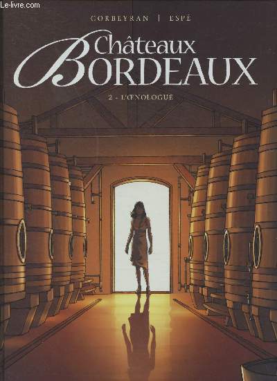 Chteaux de Bordeaux Tome 2: l'oenologue