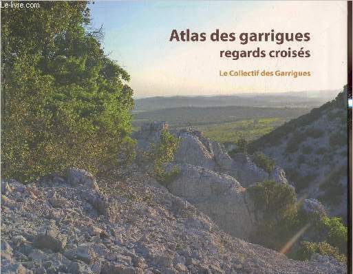 Atlas des garrigues regards croiss entre Valle de l'Hrault et valle de Cze