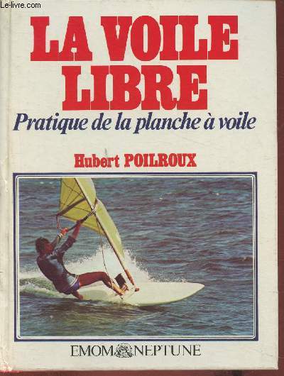 La voile libre- Pratique de la planche  voile