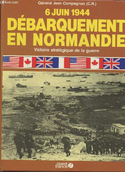 6 Juin 1944- Dbarquement en Normandie, victoire stratgique de la guerre