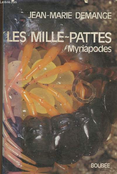 Les mille-pattes, myriapodes- Gnralits, morphologie, cologie, thologie, dtermination des espces de France