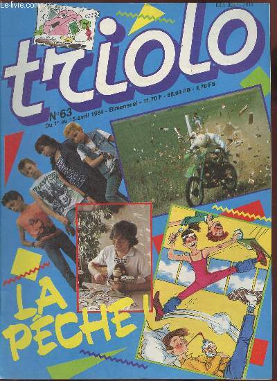 Triolo n63- Du 1er au 15 avril 1984-Sommaire: Passera, passera pas? un motard fou se lance  pleine vitesse sur un murs de briques- Il fut un temps ou un club Triolo s'appelait equipe Coeurs Vaillants- Triolo cde  la mode: il solde ses petites annonces