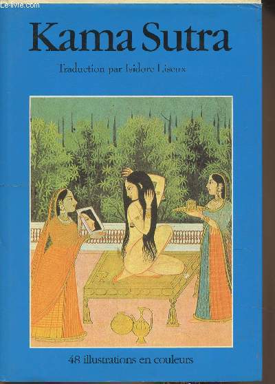 Le Kama Sutra- Manuel d'rotologie hindoue suivi du Livre du Cheick Nefzaoui
