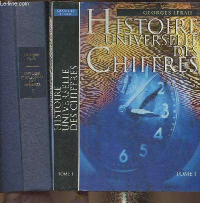 Histoire universelle des chiffes- L'intelligence des hommes raconte par les nombres et le calcul Tomes I et II (2 volumes)