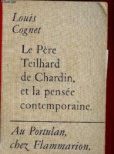Le Pre Teilhard de Chardin, et la pense contemporaine