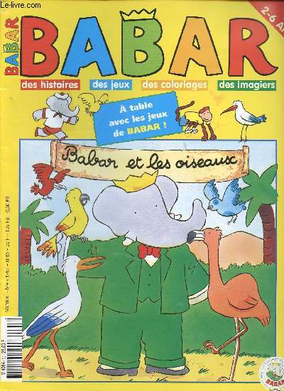 Babar n65, mars 1997 : Babar et les oiseaux (2-6 ans). Les jeux de Babar : le jeu des oiseaux - Arthur dcouvre les bbs animaux : le caneton - Les ides de Zphir : Des canards curieux (BD) - etc