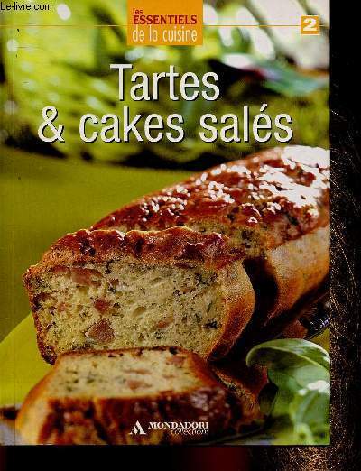 Les Essentiels de la cuisine n2 : Tartes & cakes sals