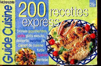 Guide Cuisine Hors-srie, septembre 1999 : 200 recettes express. Barquettes de cleri - Minestrone minute - Carpaccio de saumon - etc