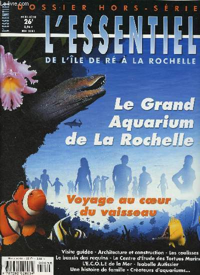 L'Essentiel dossier Hors-Srie, mai 2001 : De l'le de R  la Rochelle. L'Aquarium de la Rochelle : nouveau paquebot touristique rochelais, par Vronique Corbel - Un chantier pluridisciplinaire, par Christelle Pguin - etc