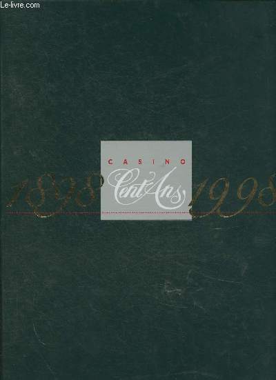 Casino 100 Ans. 1898 - 1998