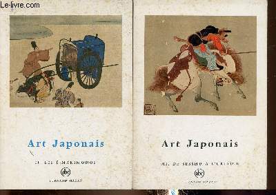 Art Japonais, Tomes 2 et 3 : Tome 2 : Les E-Makimonos. Tome III : De Sesshu  l'Ukiyo-