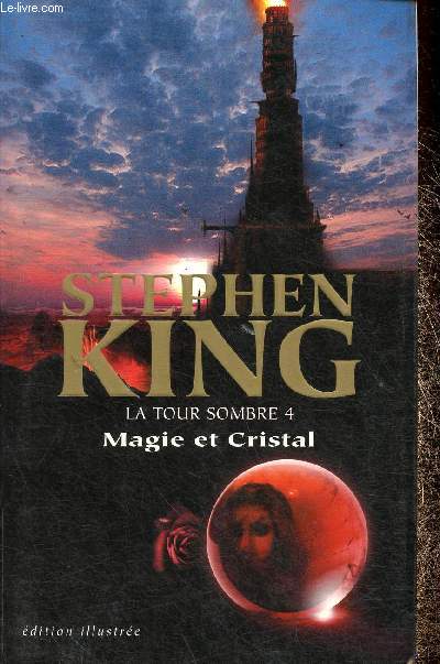 La Tour sombre : Magie et Cristal. Tome 4