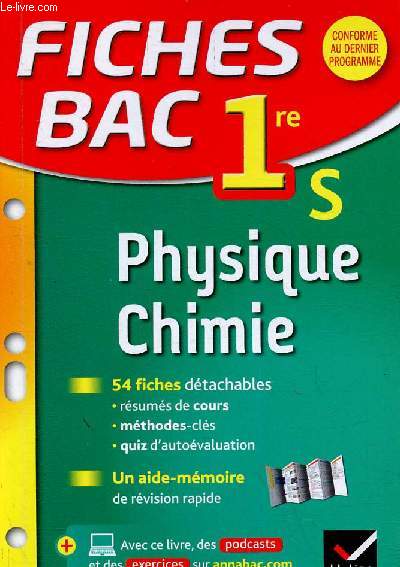 Fiches Bac Physique Chimie 1re S. Tout le programme en 54 fiches dtachables + un aide-mmoire de rvision rapide