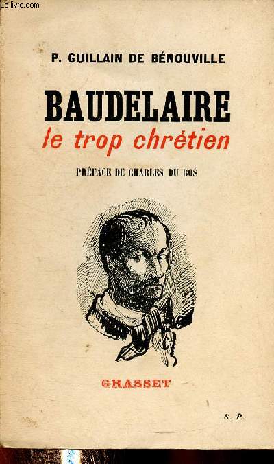 Baudelaire le trop chrtien. Suivie d'une lettre de l'auteur  Ren Bhaine