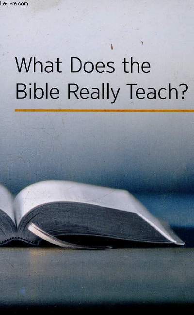 What does the Bible really teach ?