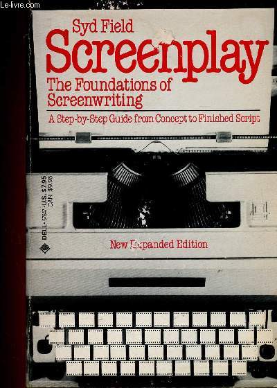 Screenplay. The foundations of screenwriting. A step-by-step guide from concept to finished Script
