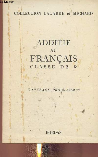 Additif au franais. Classe de 5e. Nouveaux programmes (Collection Lagarde et Michard)