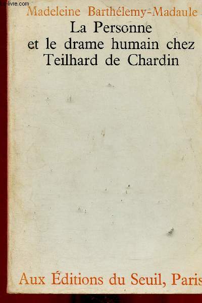 La Personne et le drame humain chez Teilhard de Chardin