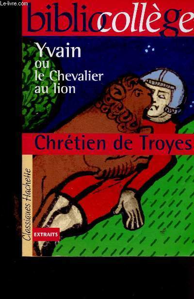 Yvain ou le Chevalier au lion. Extraits (Collection 