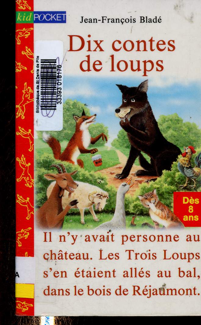 Dix contes de loups : Le loup, le limaon et les gupes - Le Renard et le Loup - Le Loup pendu - etc (ds 8 ans)