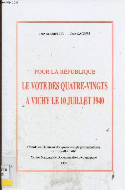 Pour la Rpublique. Le vote des quatre-vingts  Vichy le 10 juillet 1940
