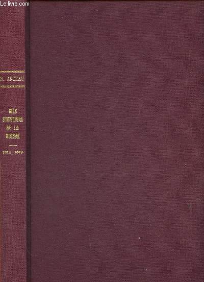 Mes souvenirs de la guerre. 1914-1919. Tomes I + II en 1 volume