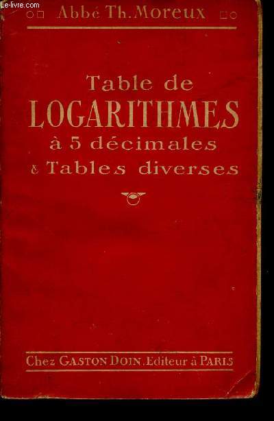 Table des Logarithmes  5 dcimales & Tables diverses. Nouvelle dition augmente