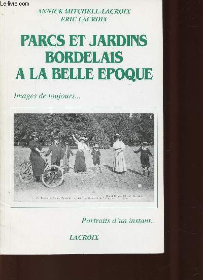 Parcs et Jardins Bordelais  la Belle Epoque (Collection 